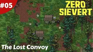 The Lost Convoy & New Armour - Zero Sievert - #05 - Gameplay