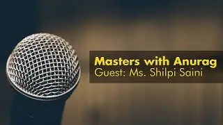 Masters with Anurag — Shilpi Saini (Kathak)