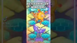 My Singing Monsters: Keyframing EW Monsters! | #mysingingmonsters #msm #etherealworkshop #newupdate