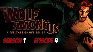 The Wolf Among Us - Season 1 - Episode 4 - Game Movie