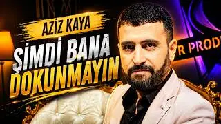 AZİZ KAYA - ŞİMDİ BANA DOKUNMAYIN [Bor Prodüksiyon] 2024