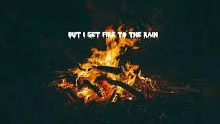 Adele - Set Fire to the Rain [slowed reverb] + (LYRICS)