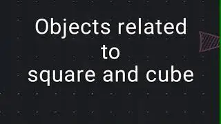 Objects related to square and cube