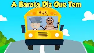 A Barata Diz Que Tem | Música Infantil