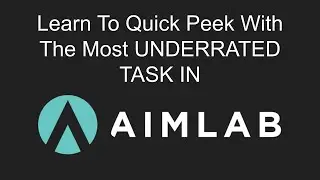 The Most UNDERRATED Task In Aim Lab: Learn To Quick Peek | Aim Training Tutorials #4