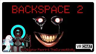 Backspace 2 [VRChat Horror Map]
