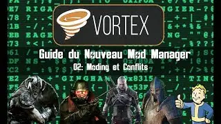 Vortex 02 Guide du nouveau mod manager (Conflits et mods)