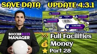 Soccer Manager 2024 Full Facilities Save Data Update - Part 28
