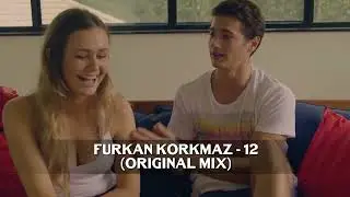 Furkan Korkmaz - 12 (Original Mix)