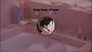 bang bang - k'naan but you're in a bathroom at a party