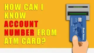 How can I know my account number from ATM card?