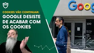 GOOGLE adia POR UM ANO medida que ACABARIA com os COOKIES de TERCEIROS em NAVEGADORES CHROME