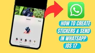 How to Create and Send Stickers in WhatsApp on iPhone iOS 17