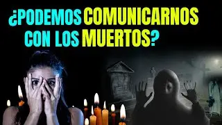 🚨¿PODEMOS COMUNICARNOS con los MUERTOS?