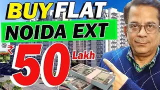 50 लाख में Noida Ext में कहाँ मिलेगा Ready to Move Flat ? Affordable Housing Delhi NCR.