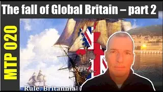 MTP 020: The Fall of Great Britain - Part 2
