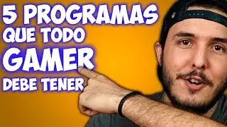 5 PROGRAMAS para tu PC que TODO GAMER debe tener