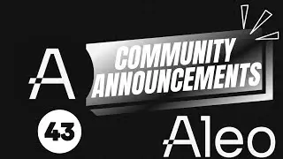 Aleo Community Announcements #43