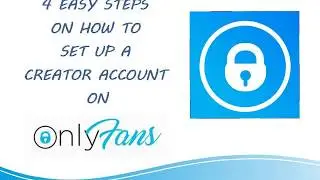 OnlyFans Explained - How to Sign Up to and Create a OnlyFans Model Account in 4 Easy steps.