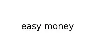 easy money 