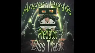 angusd0yle - Predator Diss Track (Official Music Video)