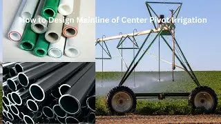 How to Design the Mainline of Center Pivot Irrigation System | Flow Rate | Diameter | Friction Loss