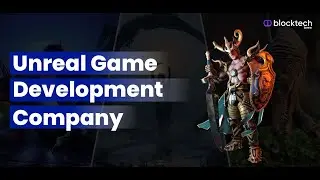 Hire Top Unreal Engine Game Developers at Blocktech Brew | Unreal Game Development Company