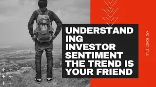 Understanding investor sentiment The trend is your friend