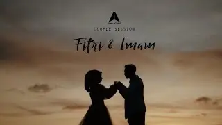 COUPLE SESSION - IMAM & FITRI - Sony a7siii a7s3