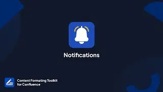 Notifications & Alerts for Confluence Cloud | Content Formatting Toolkit for Confluence