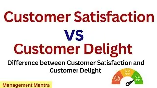 Difference between Customer Satisfaction and Customer Delight