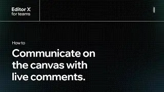 How to communicate in real time with live comments | Editor X