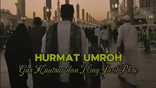 Masya Allah !!! Hurmat Umroh Gus Kautsar dan Ning Jazil Ploso