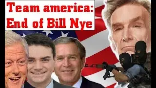 Team America Ep 1 The end for bill Nye.
