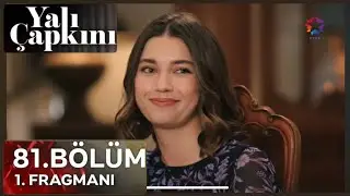 Yalı çapkını 81. Bölüm fragmanı . Yalı çapkını 81 bölüm fragman