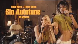 Sin Autotune - De Regreso - Gaby Noya ft. Tonny Boom (Video Oficial)