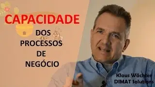 Capacidade dos processos de negócio | Gestão dos Processos e sua Capacidade