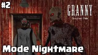 Kabur Lewat Pintu Utama - Granny Chapter Two Nightmare Mode - Part 2