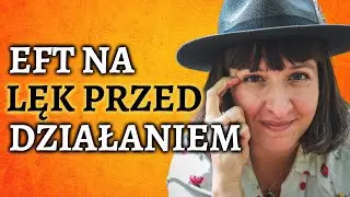 Jak przestać się bać i zacząć działać - EFT Tapping 🤍 Brad Yates EFT Po Polsku