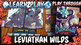 Learn to Play Presents: Leviathan Wilds Play Through