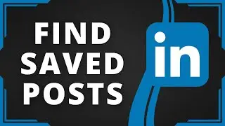 How To Find Saved Posts On Linkedin (Best Method)