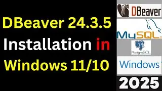 Install DBeaver 24.3.5 on Windows in Minutes & Connect to PostgreSQL + MySQL Like a Pro! | 2025