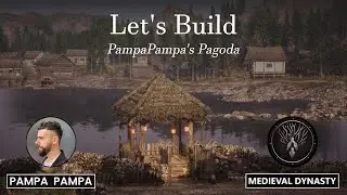 Medieval Dynasty | Let's Build - PampaPampa's Pagoda | Tutorial | #medievaldynasty #games