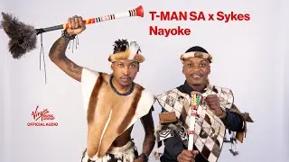 T-MAN SA x Sykes - Nayoke | Official Audio