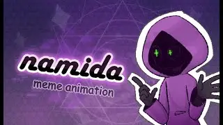 NAMIDA | ANIMATION MEME | Adobe Photoshop