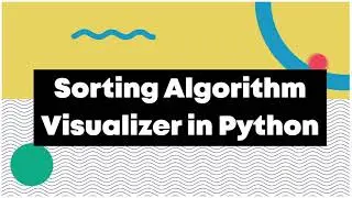 Sorting Algorithms Visualizer in Python | Sorting Algorithm visualization project in Python 