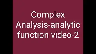 Complex analysis-(Analytic function) Video-2