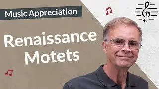Josquin Des Prez High Renaissance Motets - Music Appreciation