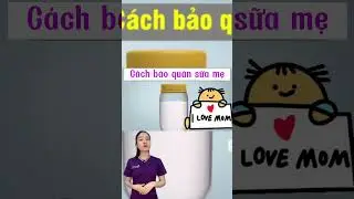 CÁCH BẢO QUẢN SỮA MẸ