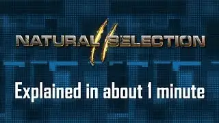 Natural Selection 2 - Explained in about 1 Minute